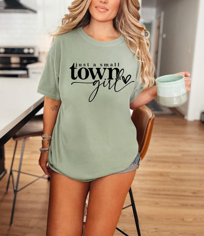 Just a Small Town Girl Shirt